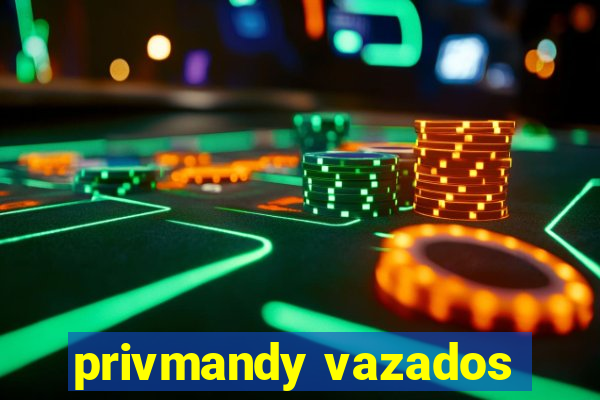 privmandy vazados