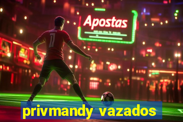 privmandy vazados