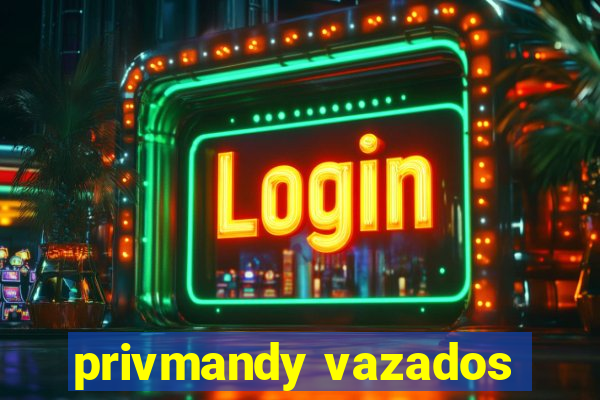 privmandy vazados