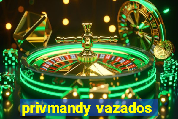 privmandy vazados