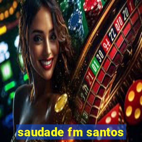 saudade fm santos