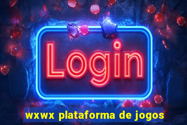 wxwx plataforma de jogos