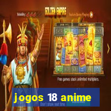 jogos 18 anime