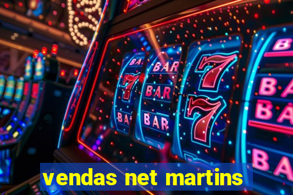 vendas net martins