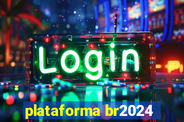 plataforma br2024