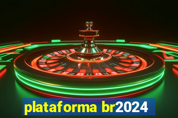 plataforma br2024