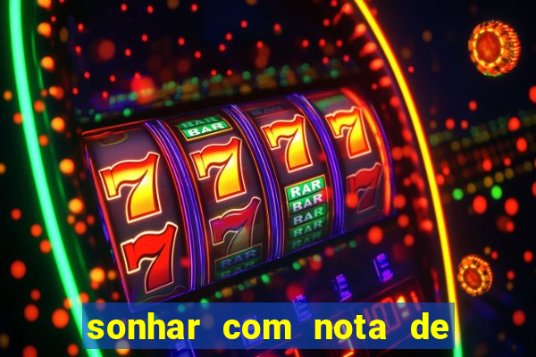 sonhar com nota de 50 reais jogo do bicho