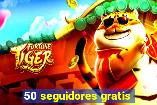 50 seguidores gratis