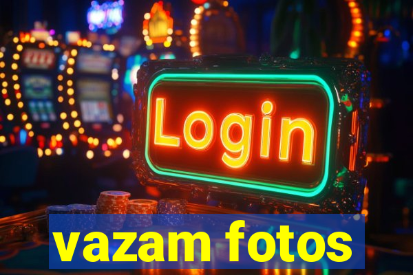 vazam fotos