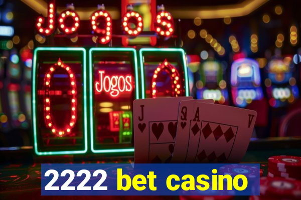 2222 bet casino