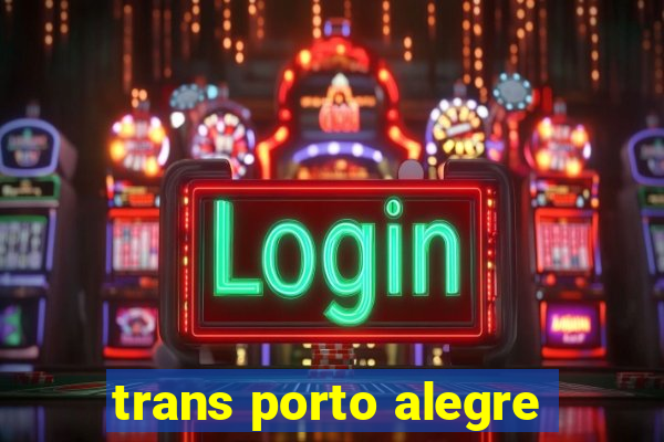 trans porto alegre