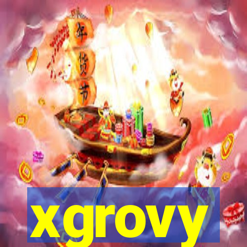 xgrovy