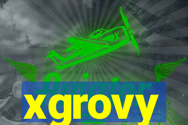 xgrovy