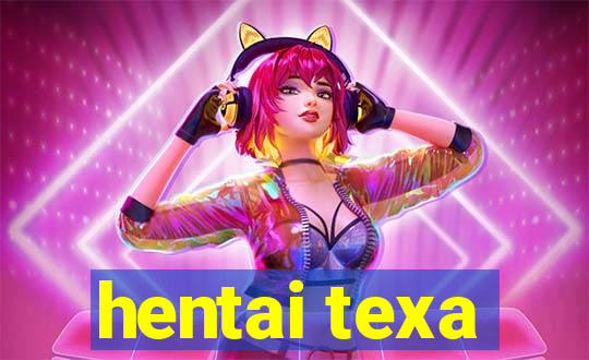 hentai texa