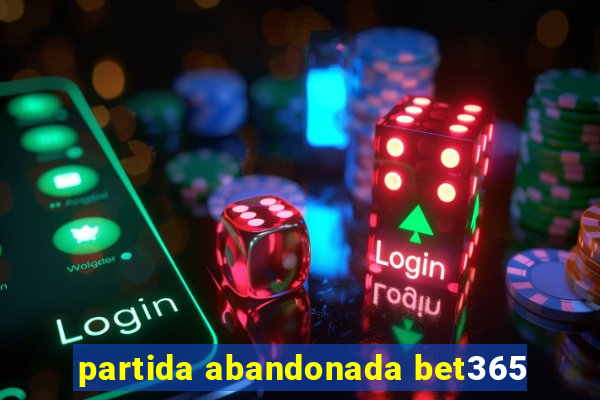 partida abandonada bet365