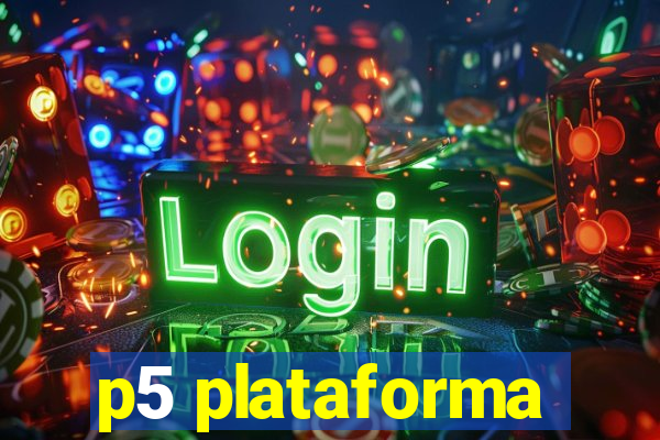 p5 plataforma