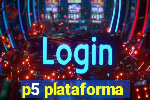 p5 plataforma