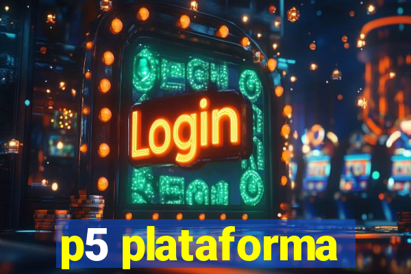 p5 plataforma