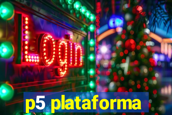 p5 plataforma