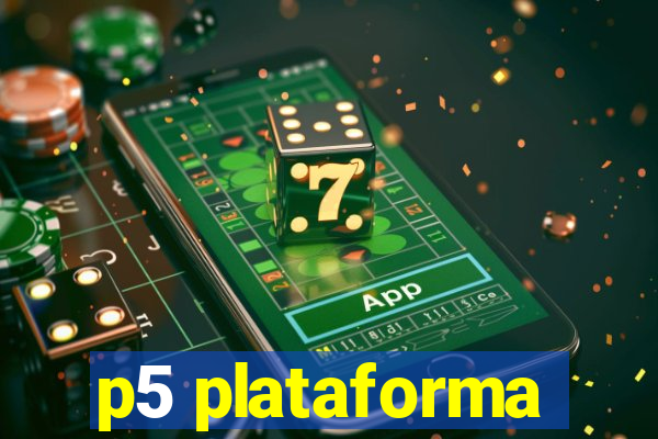 p5 plataforma