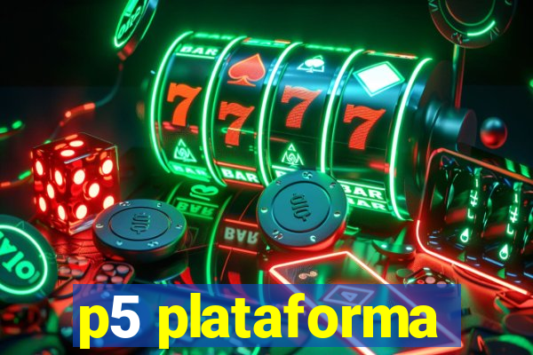 p5 plataforma