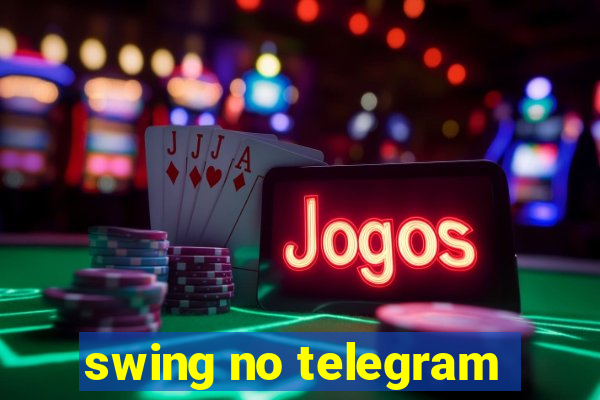 swing no telegram