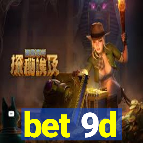 bet 9d