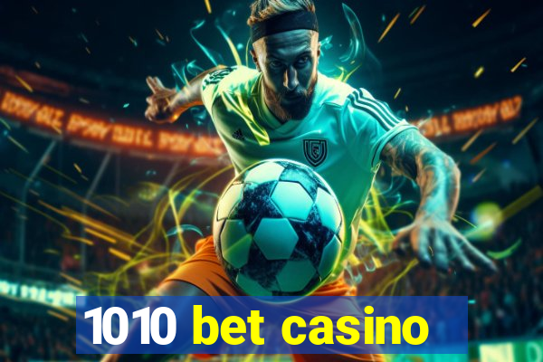 1010 bet casino