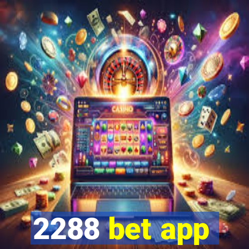 2288 bet app