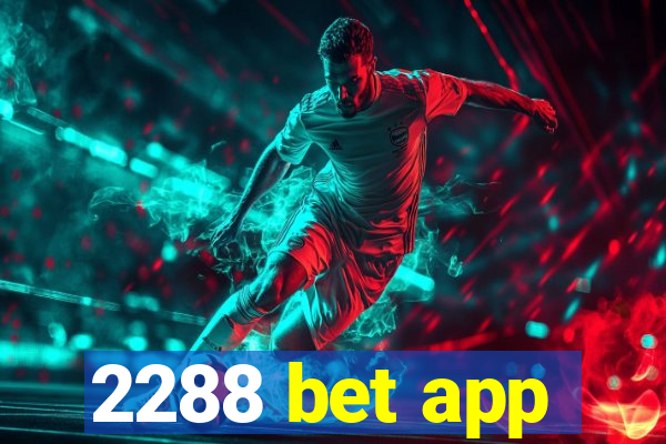 2288 bet app