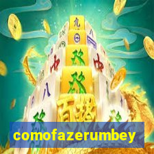 comofazerumbey