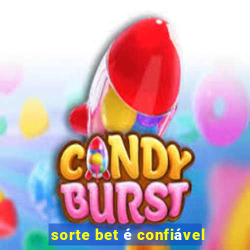 sorte bet é confiável