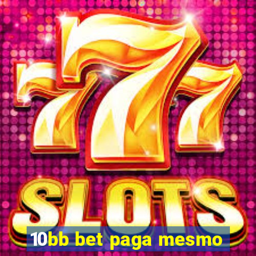 10bb bet paga mesmo