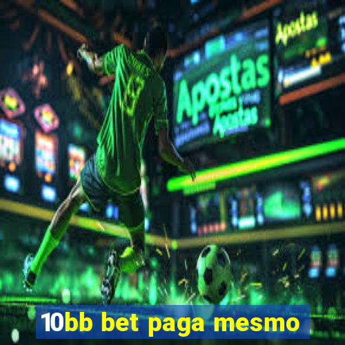 10bb bet paga mesmo