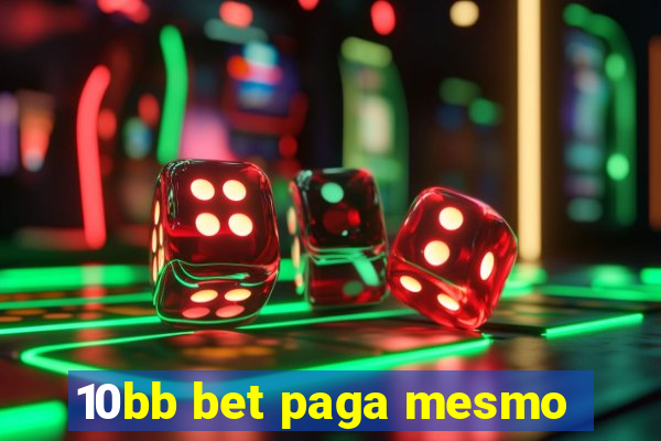 10bb bet paga mesmo