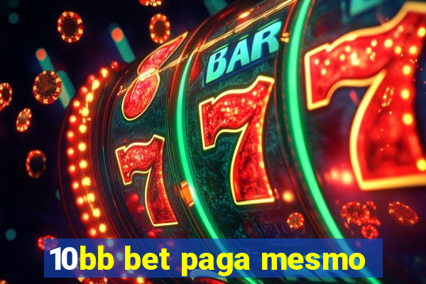 10bb bet paga mesmo