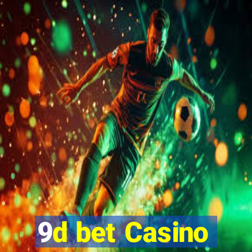 9d bet Casino