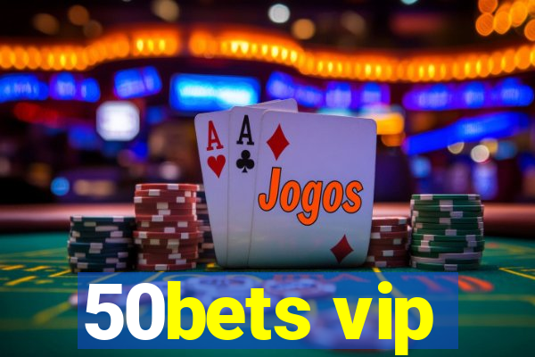 50bets vip