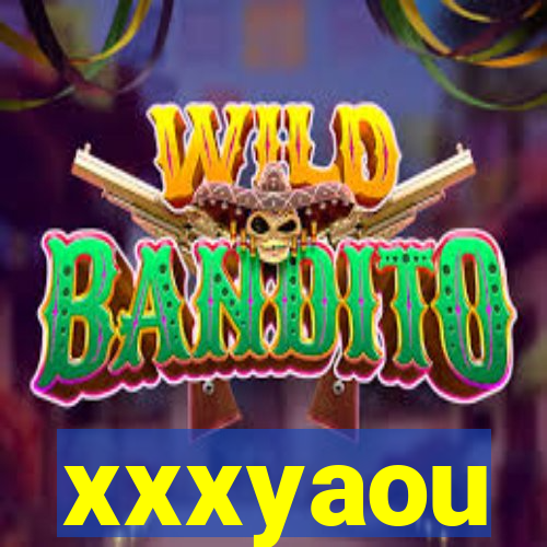 xxxyaou