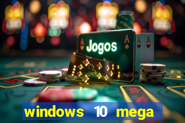 windows 10 mega lite premium download