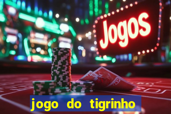 jogo do tigrinho deposito 1 real