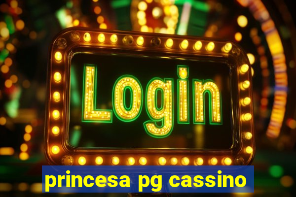 princesa pg cassino