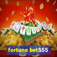 fortune bet555