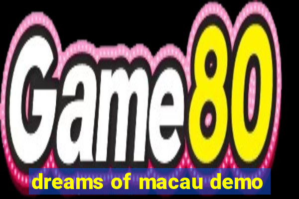 dreams of macau demo