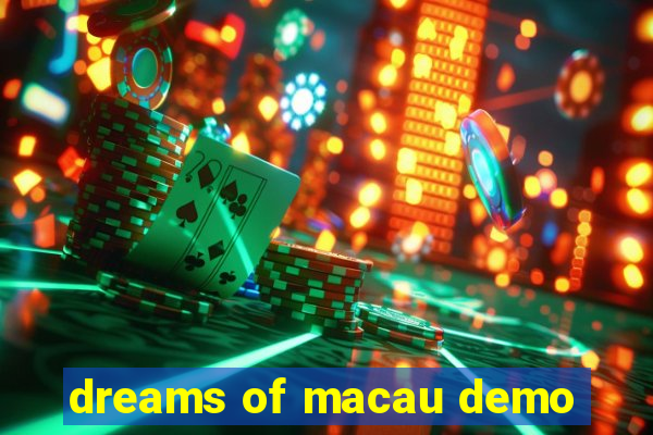 dreams of macau demo