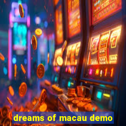 dreams of macau demo