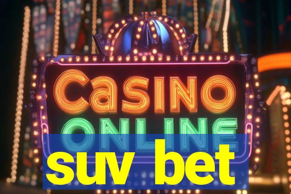 suv bet