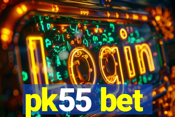 pk55 bet