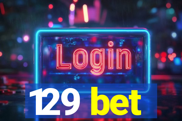 129 bet