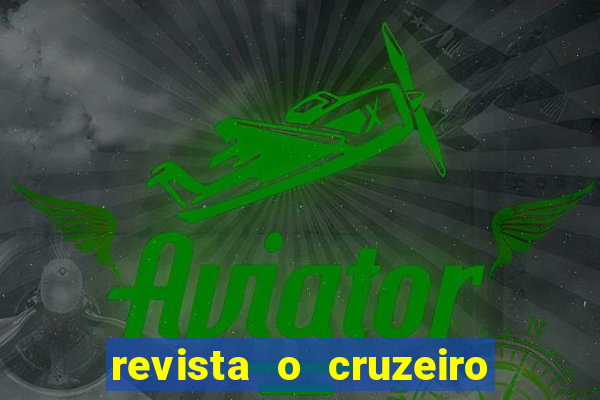 revista o cruzeiro acervo digital